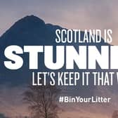 A simple message....it is hoped proud Scots will get behind the campaign and bin their rubbish rather than spoiling this beautiful country we get to call home.