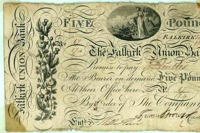 A five pound note from the Falkirk Union Bank, 1814   (Pic: submitted)