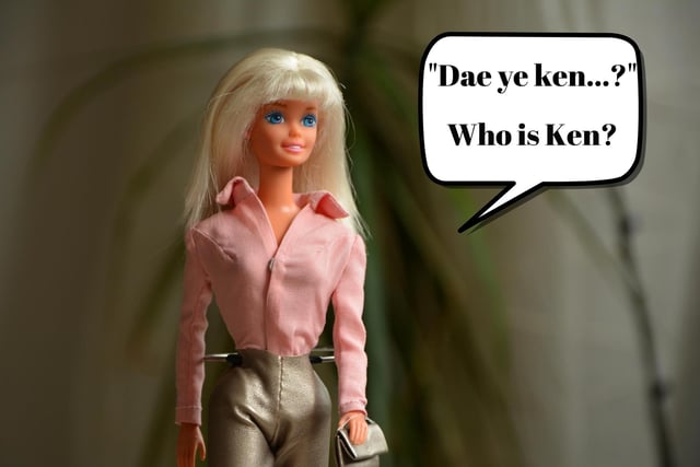 This misunderstanding is a Scotland-wide occurrence, but can likely crop up in Falkirk. When someone asks “Dae ye ken?” they’re not referring to a gentleman or indeed Barbie’s associate. The word “ken” is Scots for “know”, so “Dae ye ken whit I mean?” is simply to ask “Do you know what I mean?”
