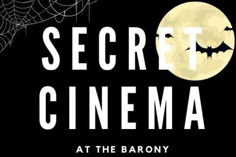 Don't miss the Barony's secret cinema event on October 26 at 7.30pm.