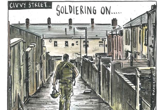 Cartoon by Graeme Bandeira depicts how our lads and lassies are supposed to just get on with it when they return to their home towns in Scotland after service in the forces.