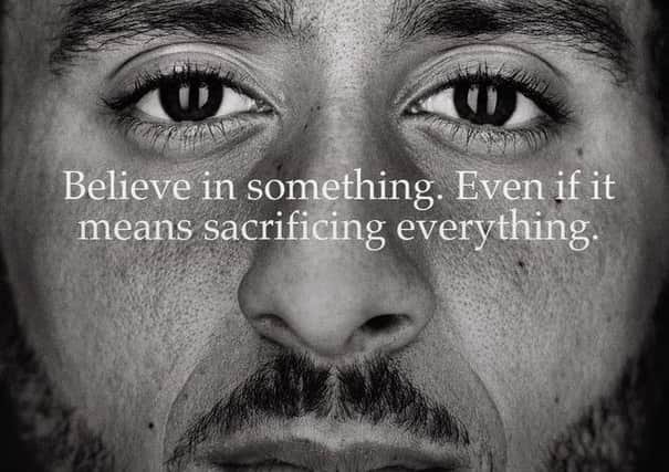 Nike used Colin Kaepernick as the latest face fo their advertising campaign.